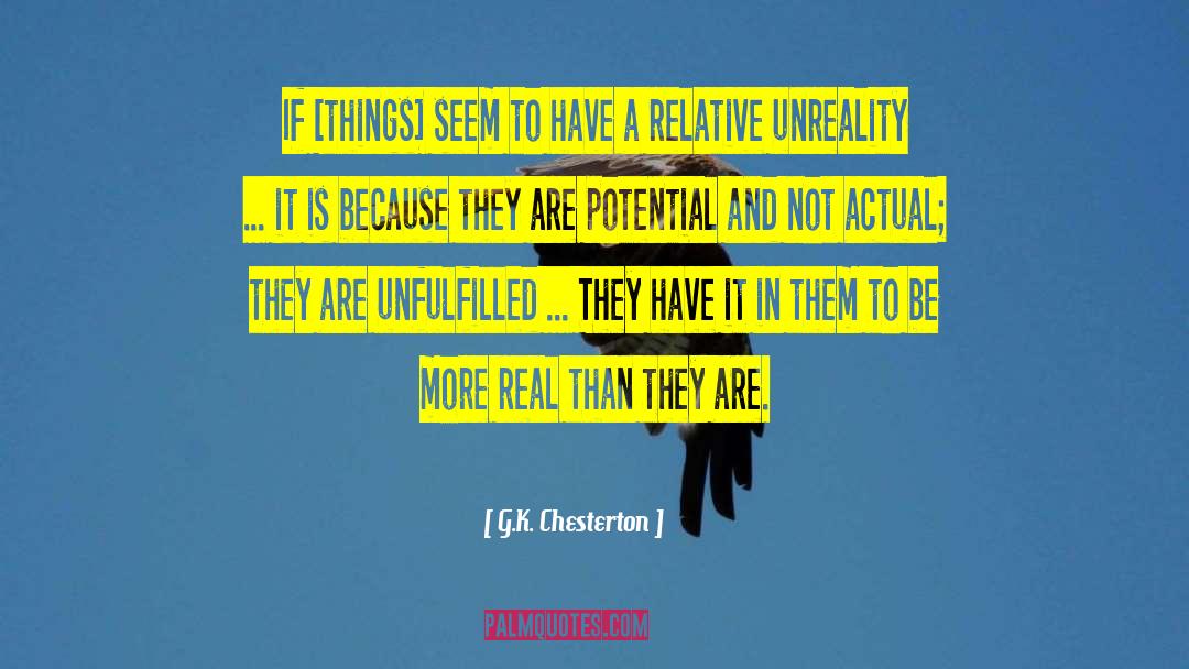 Unreality quotes by G.K. Chesterton