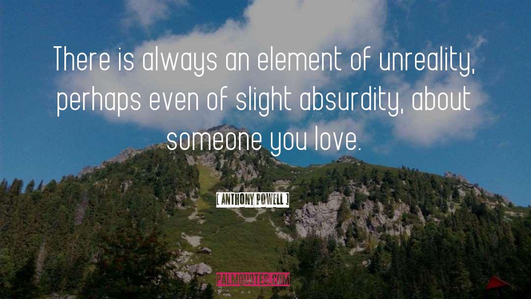 Unreality quotes by Anthony Powell