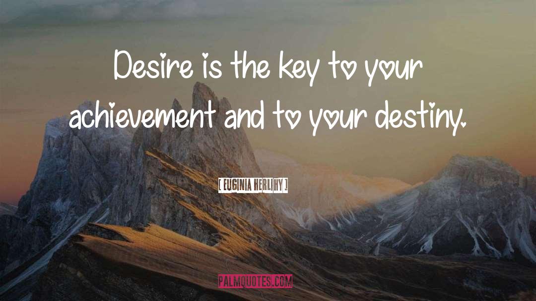 Unrealized Destiny quotes by Euginia Herlihy