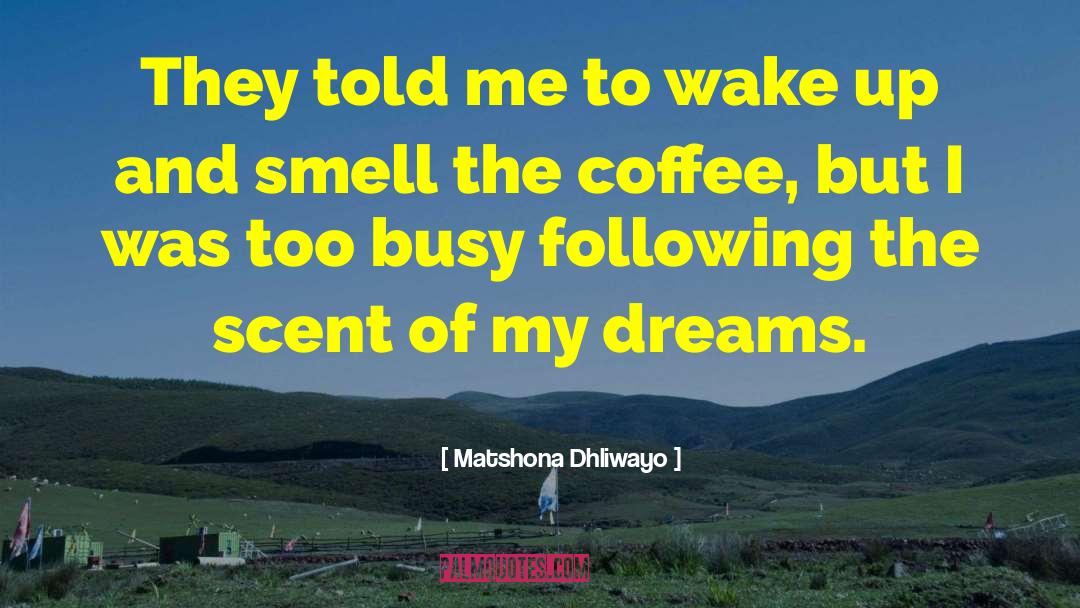 Unrealized Dreams quotes by Matshona Dhliwayo
