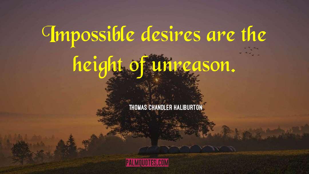 Unreason quotes by Thomas Chandler Haliburton