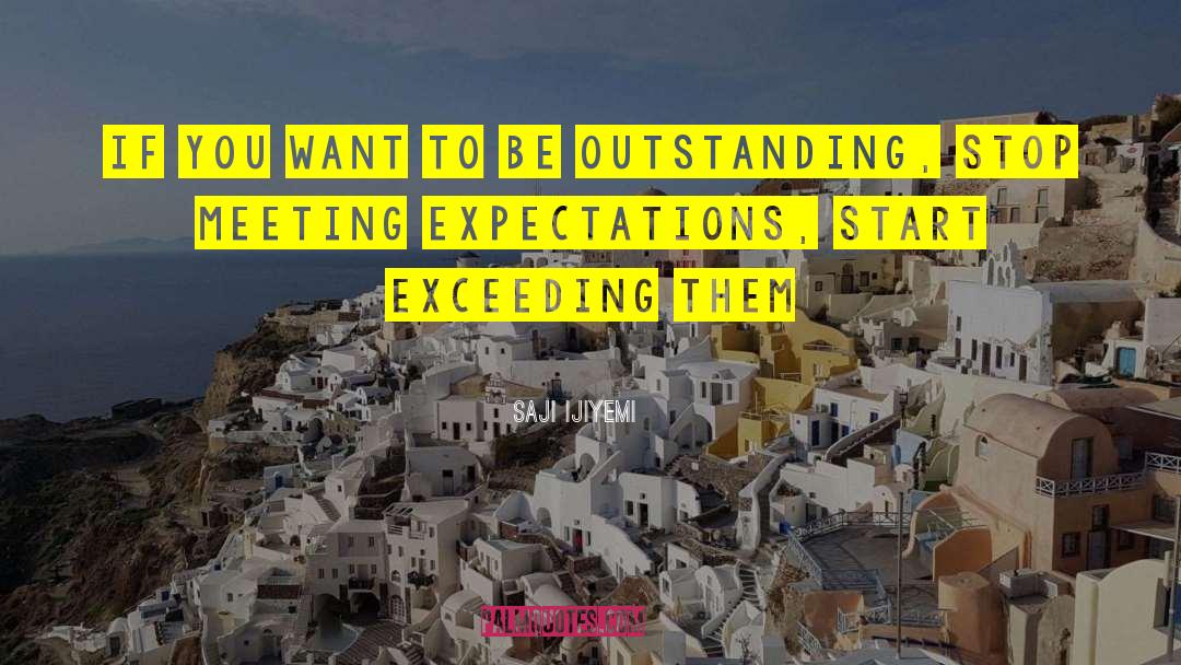 Unreasonable Expectations quotes by Saji Ijiyemi