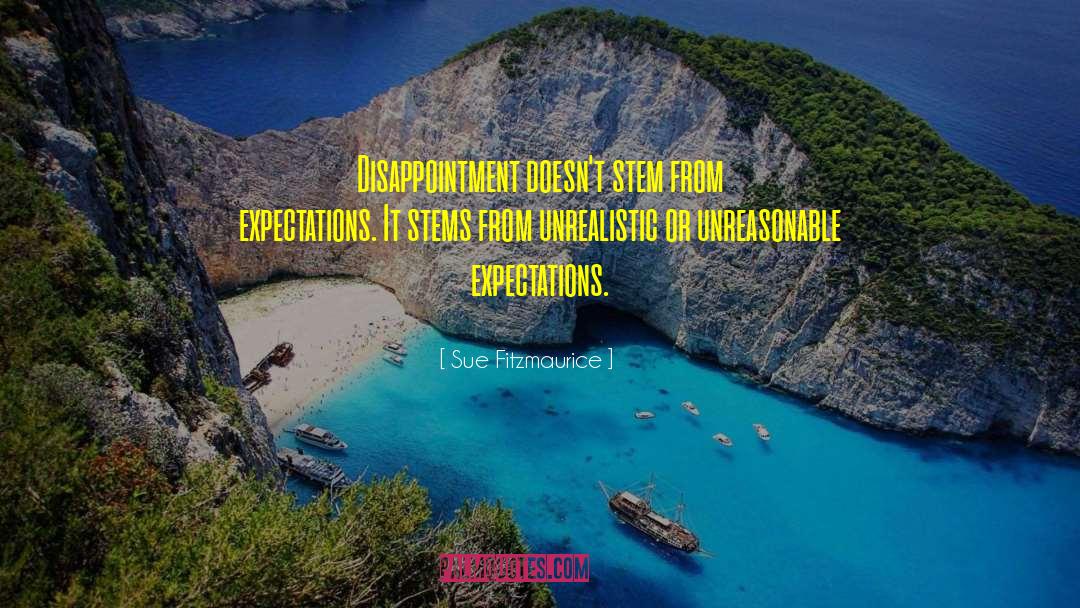 Unreasonable Expectations quotes by Sue Fitzmaurice