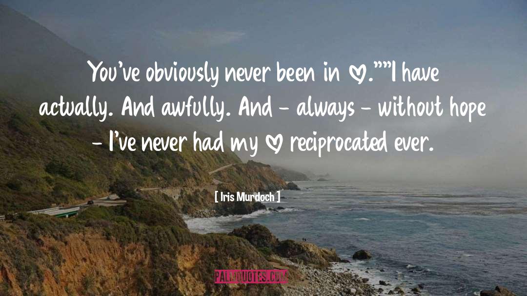 Unreciprocated Love quotes by Iris Murdoch