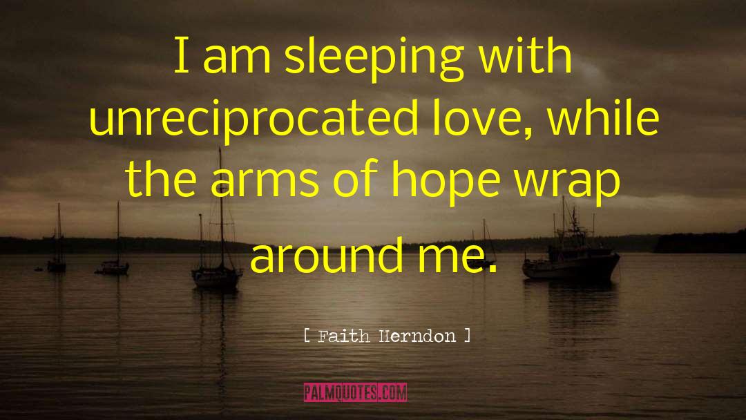 Unreciprocated Love quotes by Faith Herndon