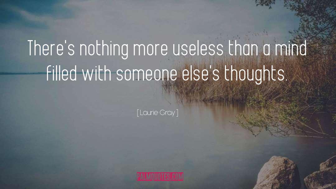 Unregenerated Mind quotes by Laurie Gray