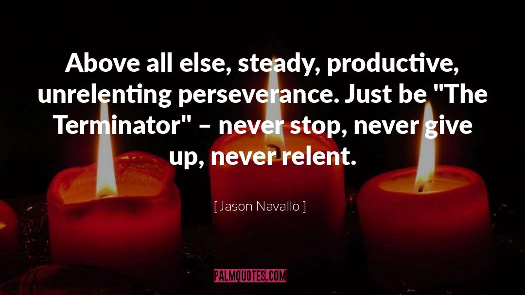 Unrelenting quotes by Jason Navallo