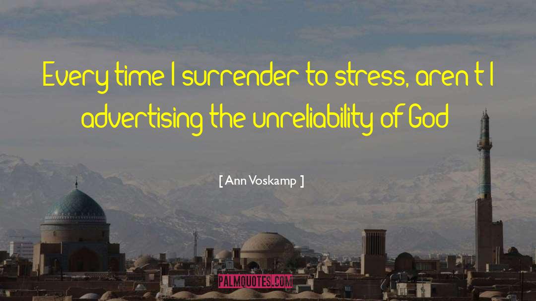 Unreliability quotes by Ann Voskamp