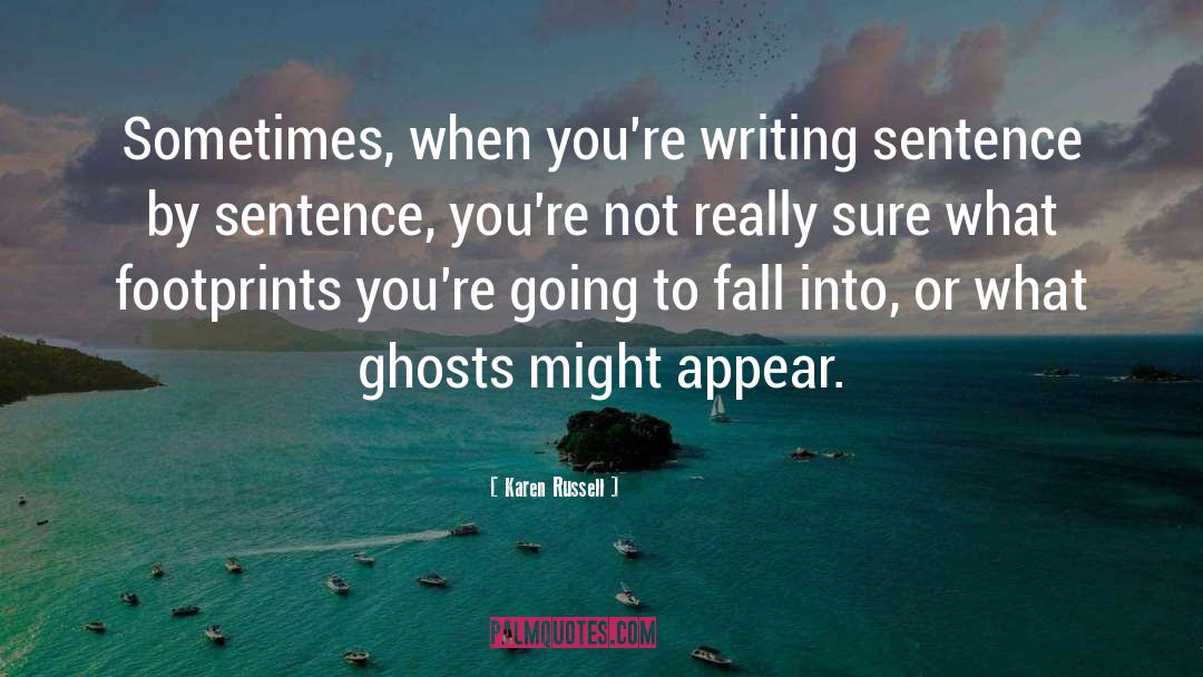 Unreluctant In A Sentence quotes by Karen Russell