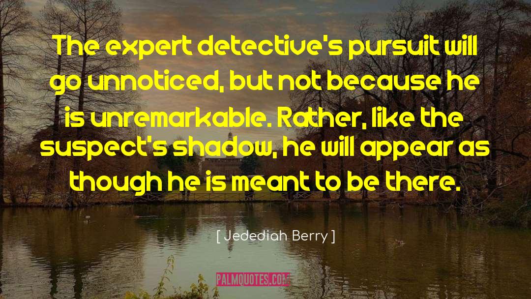 Unremarkable quotes by Jedediah Berry