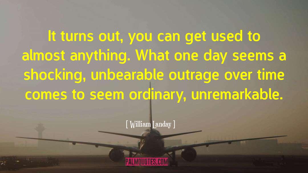 Unremarkable quotes by William Landay