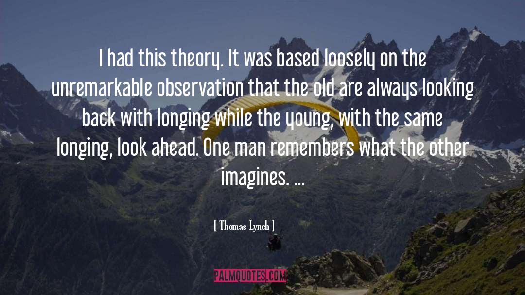 Unremarkable quotes by Thomas Lynch