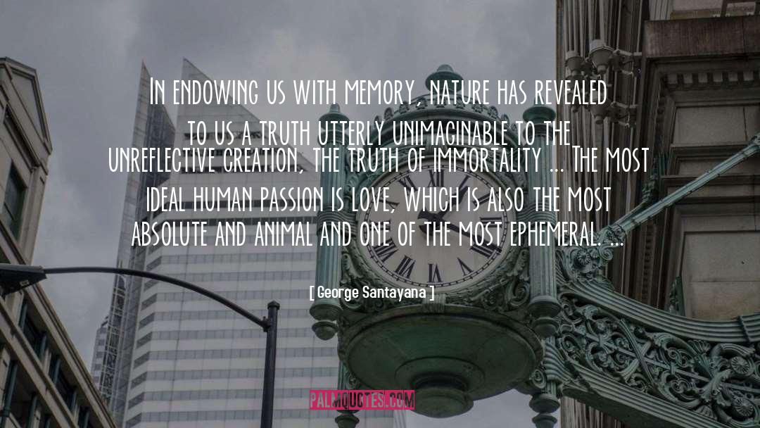 Unrequired Love Passion Memories quotes by George Santayana