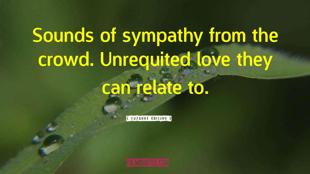 Unrequited Lovel quotes by Suzanne Collins