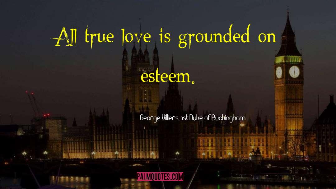 Unrequitet Love quotes by George Villiers, 1st Duke Of Buckingham