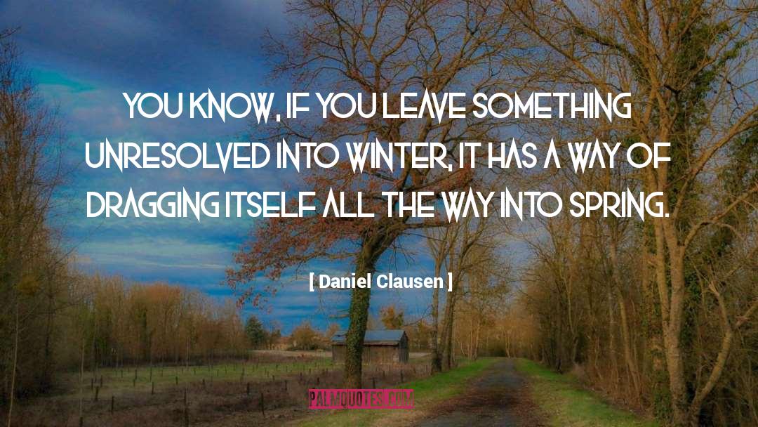 Unresolved Issues quotes by Daniel Clausen