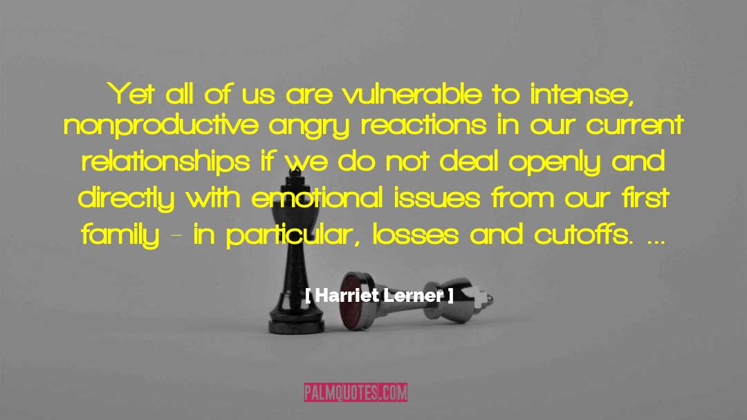Unresolved Issues quotes by Harriet Lerner