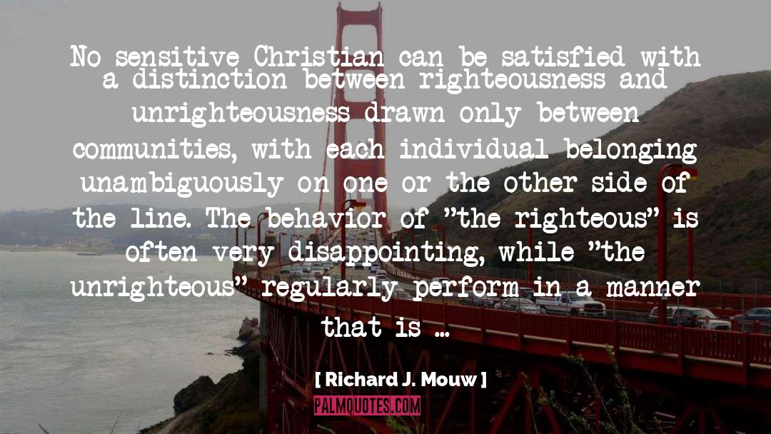 Unrighteous quotes by Richard J. Mouw
