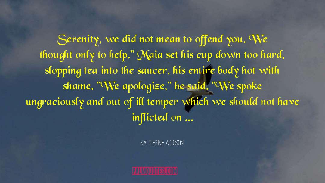 Unruffled quotes by Katherine Addison