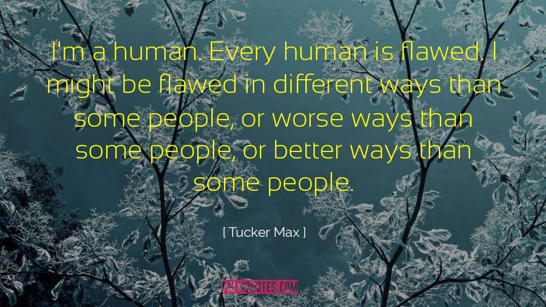 Unsafe People quotes by Tucker Max
