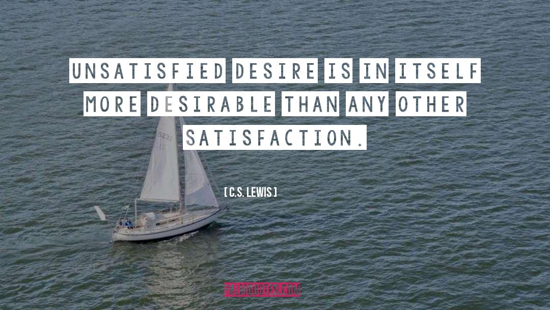 Unsatisfied quotes by C.S. Lewis