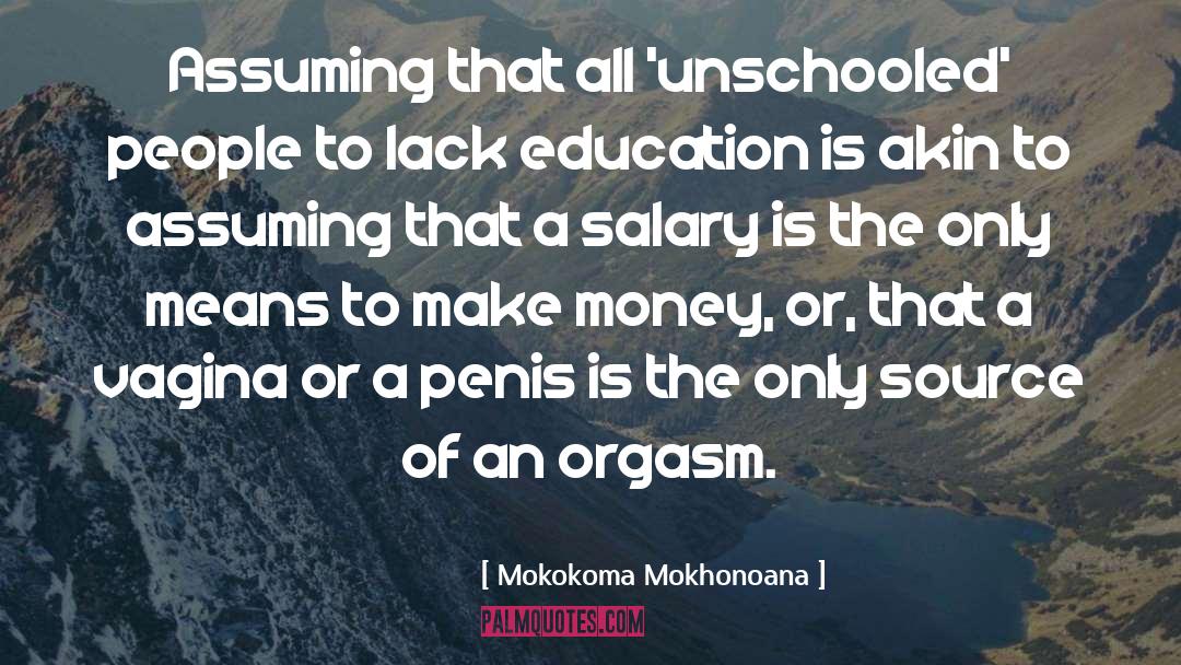 Unschooled quotes by Mokokoma Mokhonoana