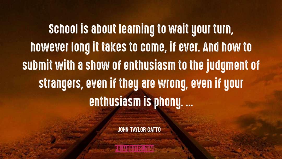 Unschooling quotes by John Taylor Gatto