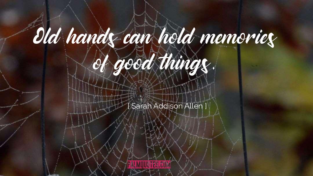 Unseen Things quotes by Sarah Addison Allen