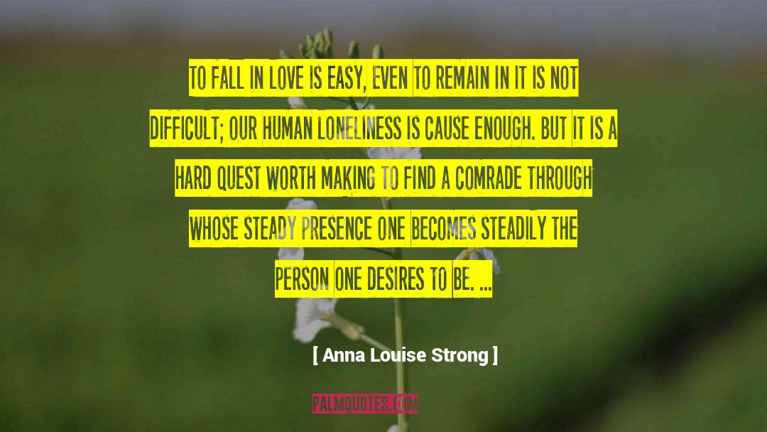 Unselfish Love quotes by Anna Louise Strong