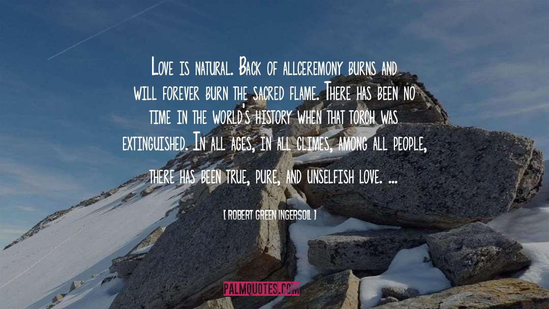 Unselfish Love quotes by Robert Green Ingersoll