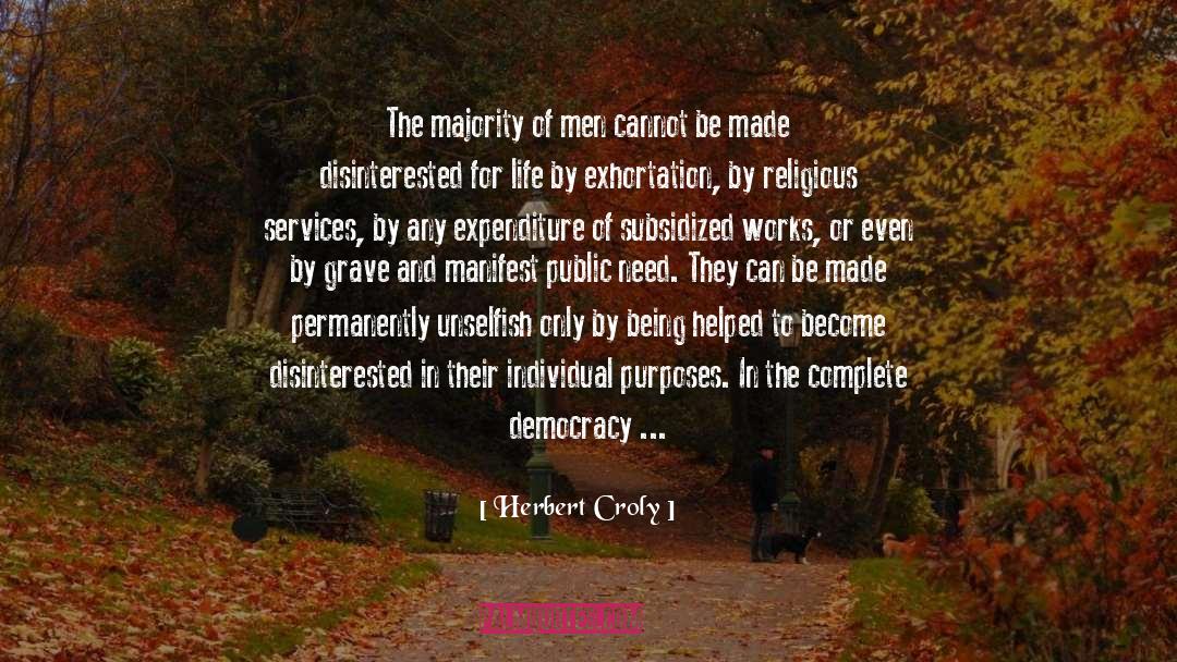 Unselfish quotes by Herbert Croly