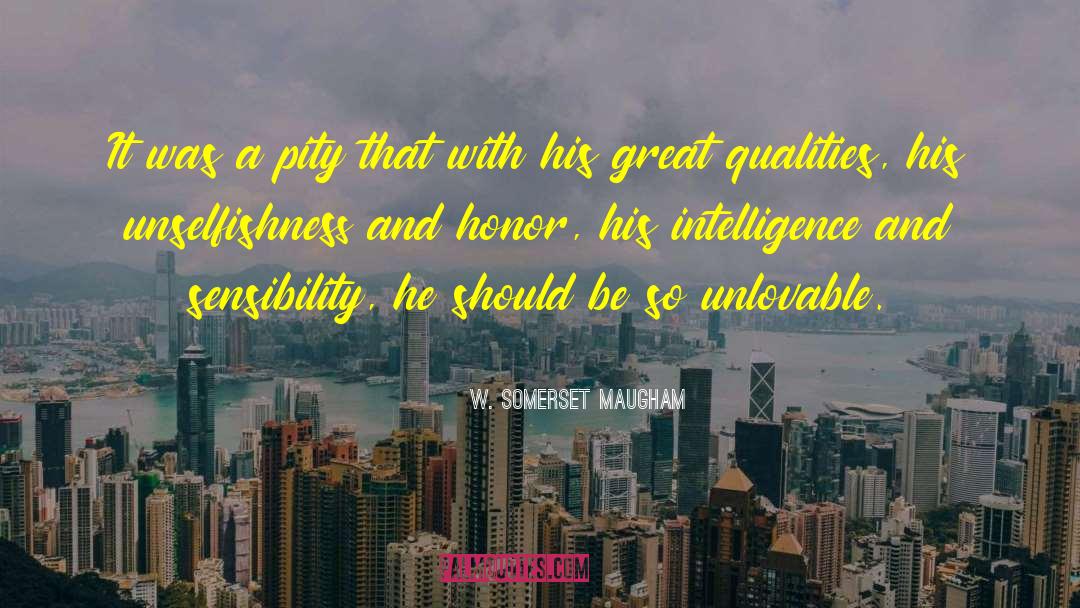 Unselfishness quotes by W. Somerset Maugham