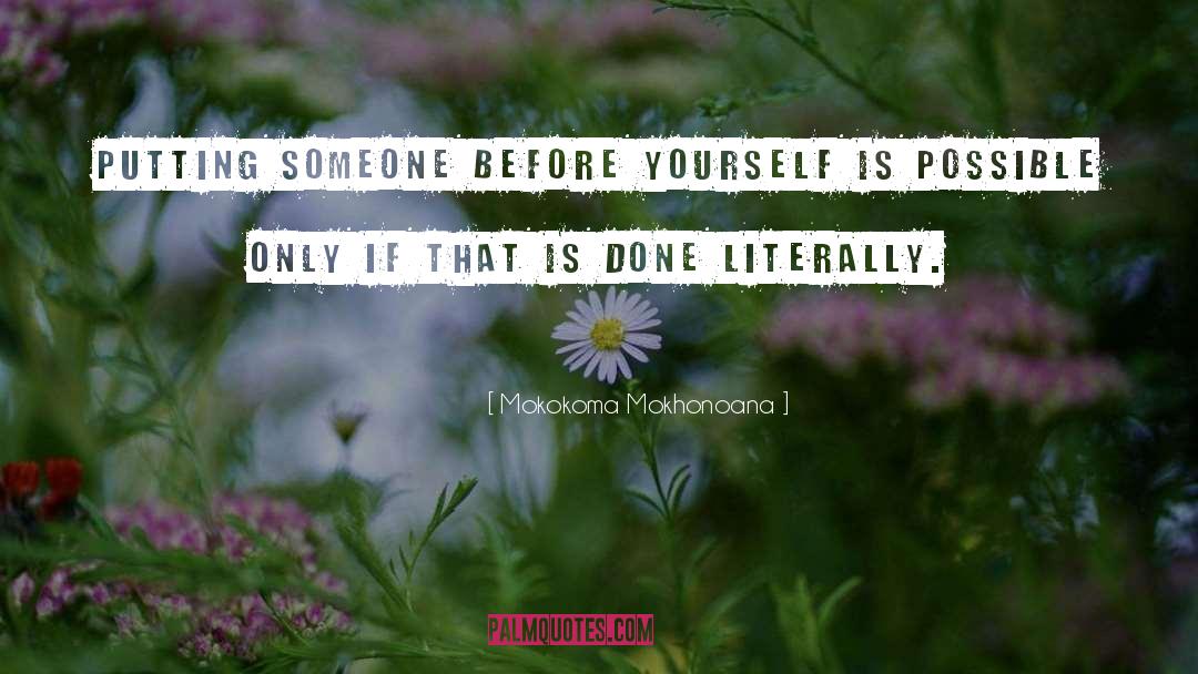 Unselfishness quotes by Mokokoma Mokhonoana