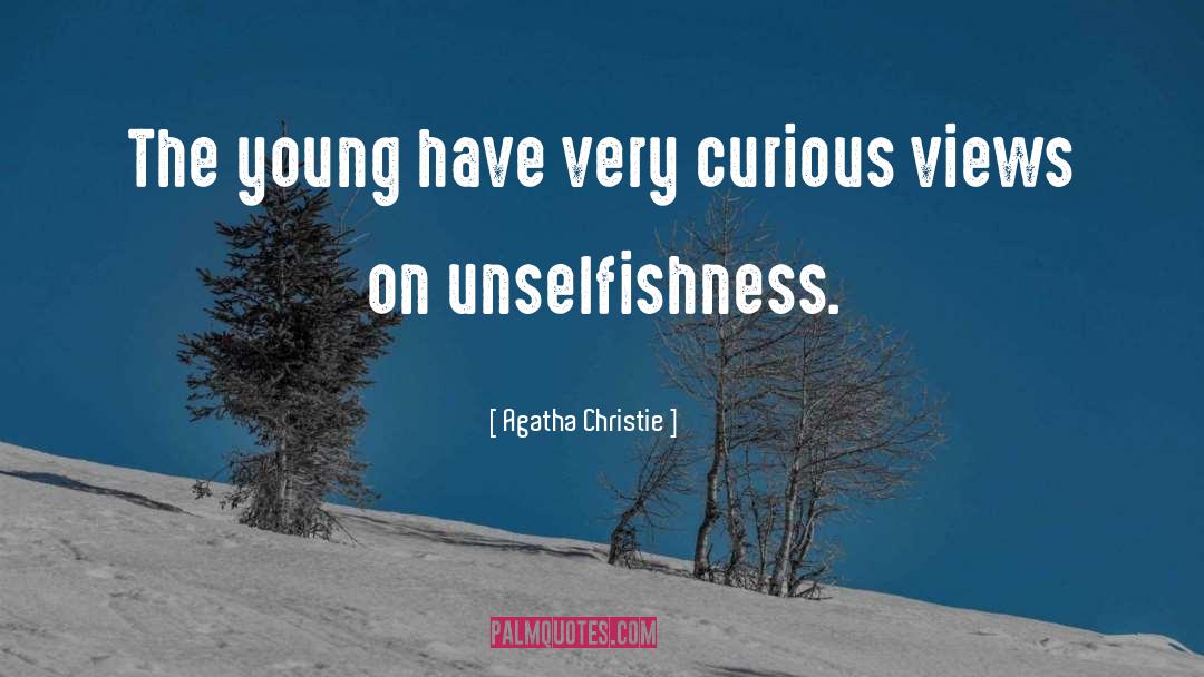 Unselfishness quotes by Agatha Christie