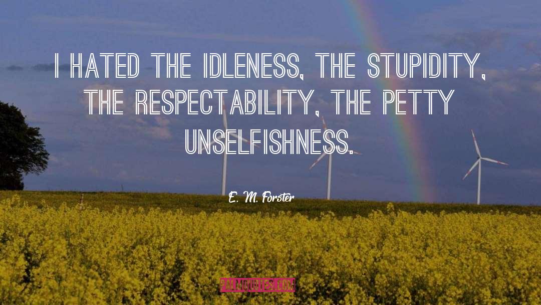 Unselfishness quotes by E. M. Forster