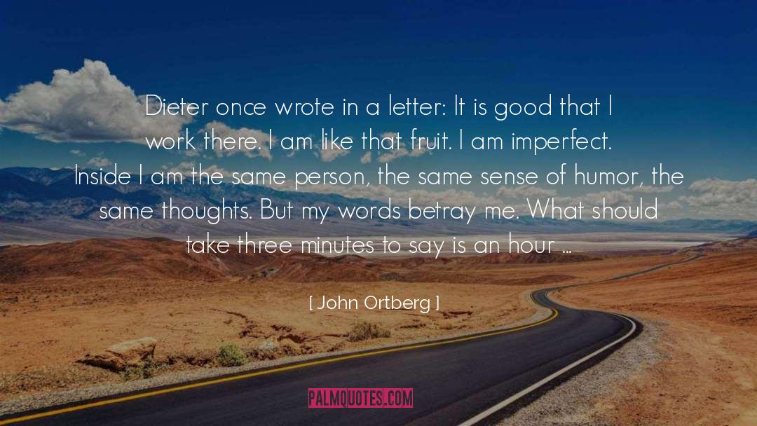 Unsent Letter quotes by John Ortberg