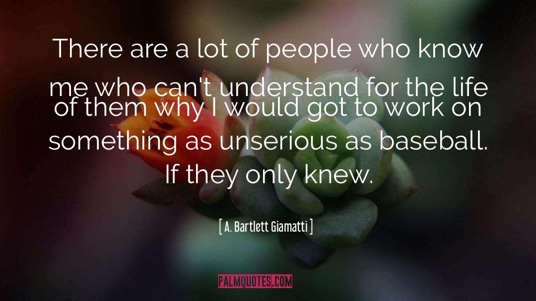 Unserious quotes by A. Bartlett Giamatti