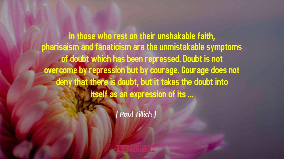 Unshakable Faith quotes by Paul Tillich