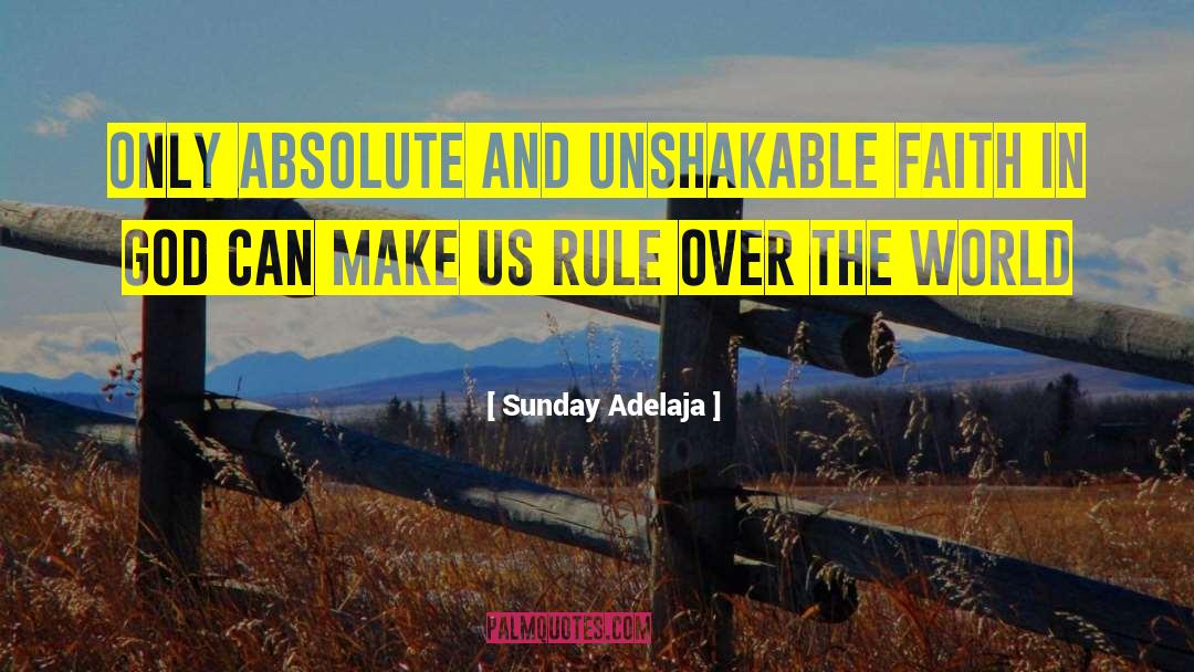 Unshakable Faith quotes by Sunday Adelaja