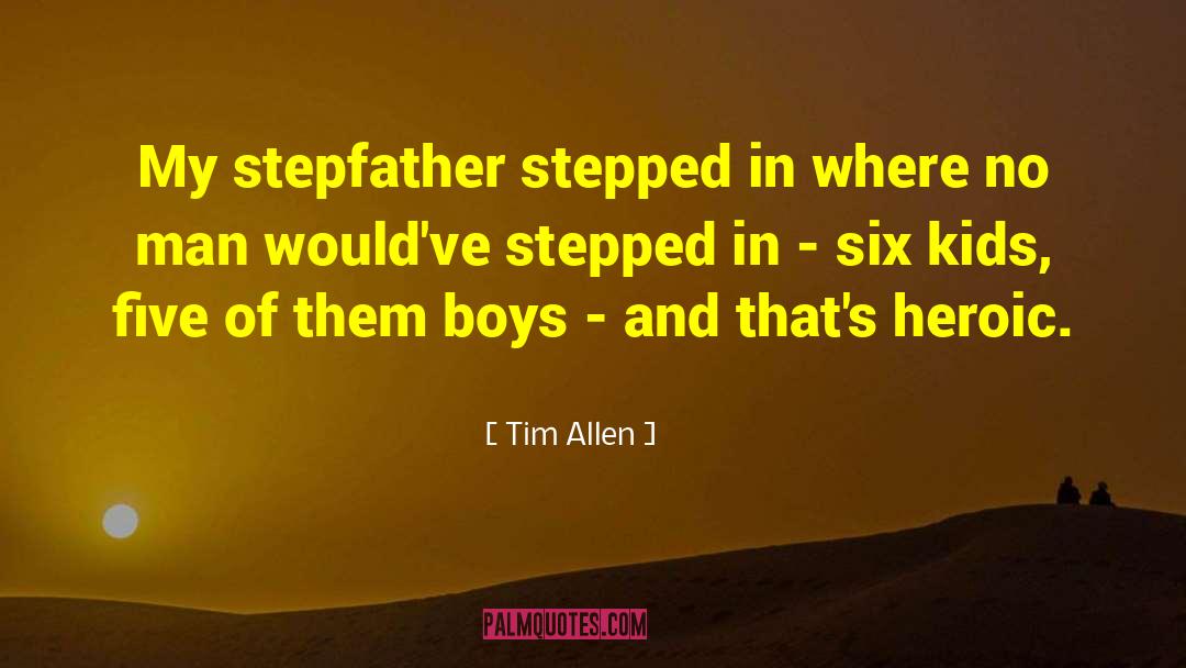 Unshaven Boys quotes by Tim Allen