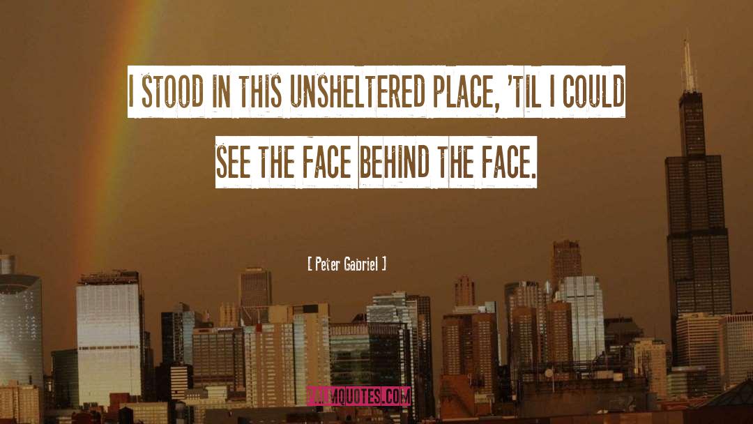 Unsheltered quotes by Peter Gabriel