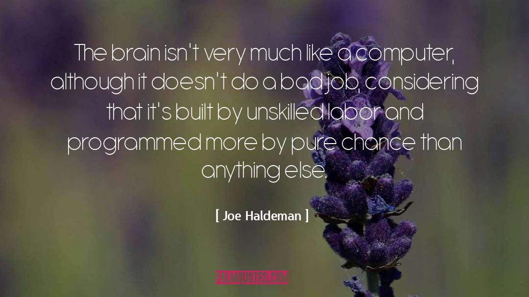 Unskilled quotes by Joe Haldeman