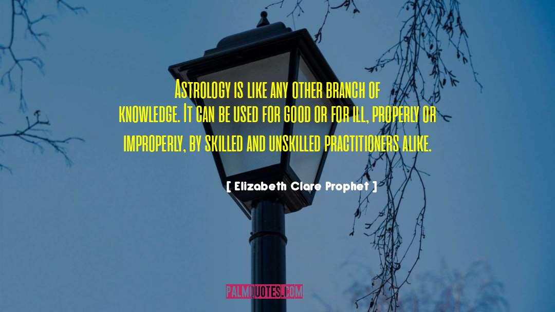 Unskilled quotes by Elizabeth Clare Prophet