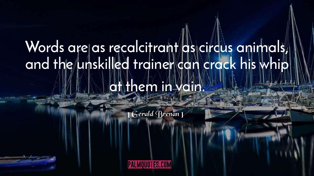 Unskilled quotes by Gerald Brenan