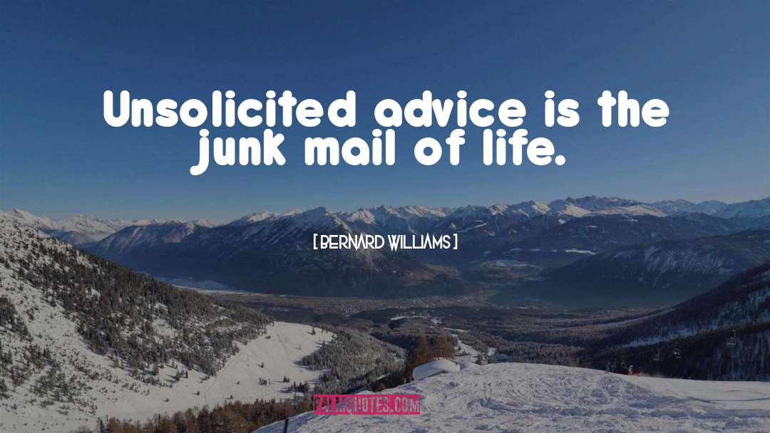 Unsolicited Advice quotes by Bernard Williams