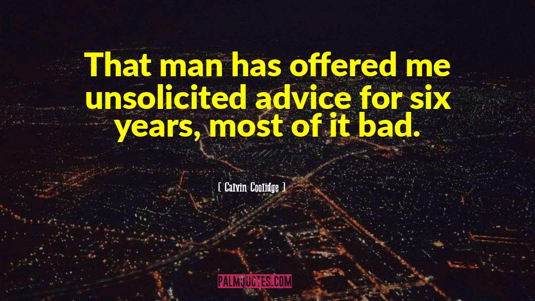Unsolicited Advice quotes by Calvin Coolidge