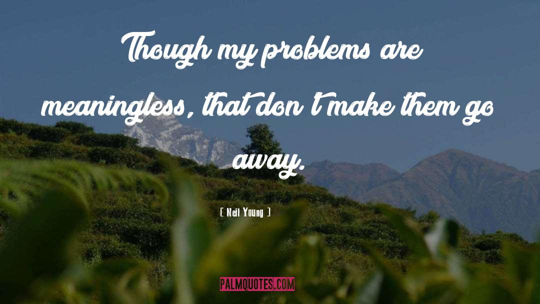 Unsolved Problems quotes by Neil Young