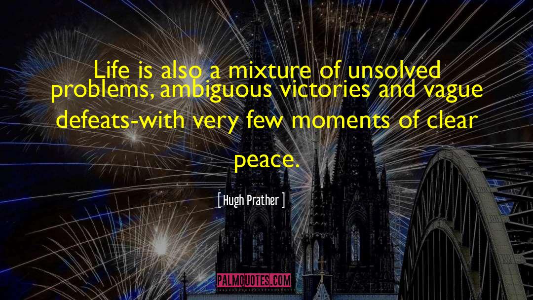 Unsolved Problems quotes by Hugh Prather