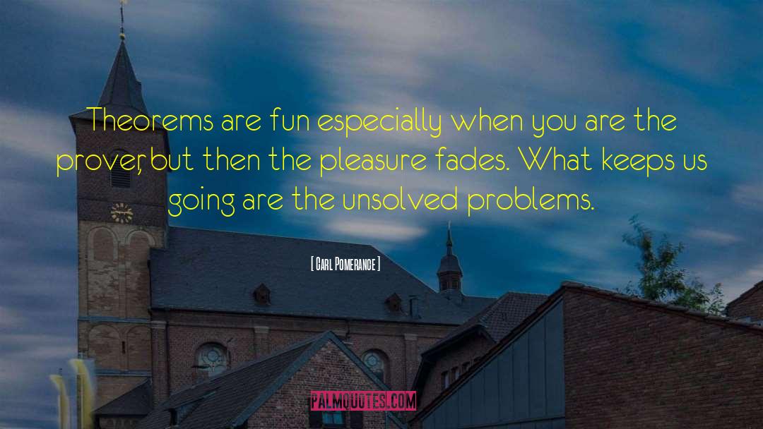 Unsolved Problems quotes by Carl Pomerance