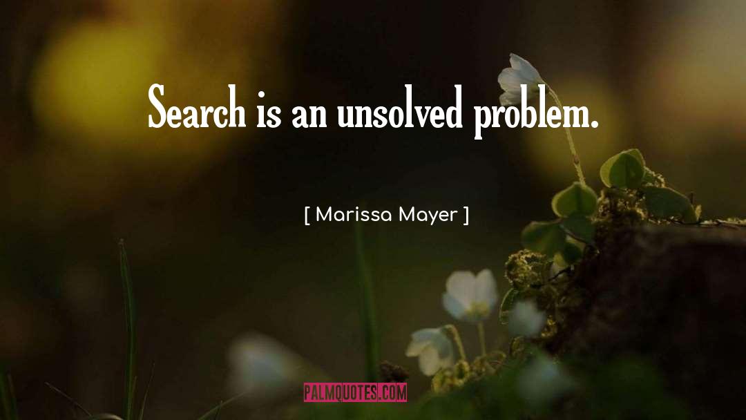 Unsolved Problems quotes by Marissa Mayer